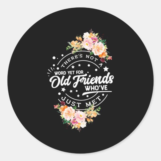 Word Yet For Old Friends Classic Round Sticker (Front)