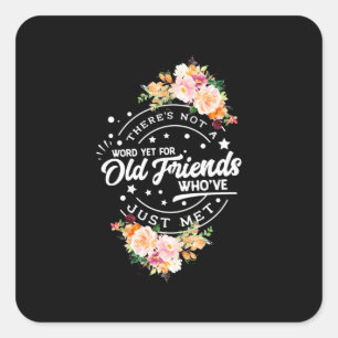 Word Yet For Old Friends Square Sticker