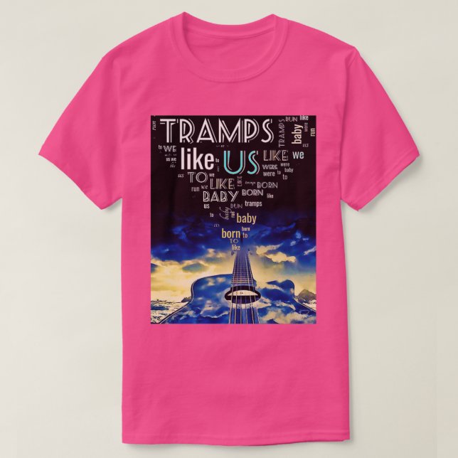 Wordart Tramps Like Us 2 WallsOfFameAust T-Shirt (Design Front)