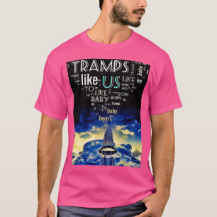 Wordart Tramps Like Us 2 WallsOfFameAust T-Shirt
