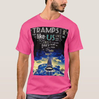 Wordart Tramps Like Us 2 WallsOfFameAust T-Shirt