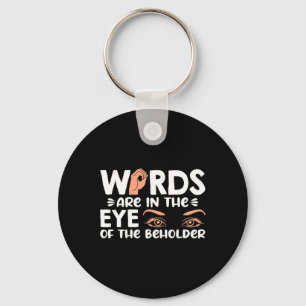 Words are in your eye of the beholder American Sig Key Ring