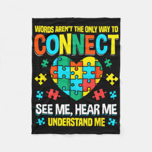 Words Aren’t The Only Way To Connect Autism Awaren Fleece Blanket