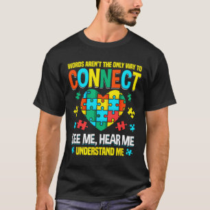 Words Aren’t The Only Way To Connect Autism Awaren T-Shirt