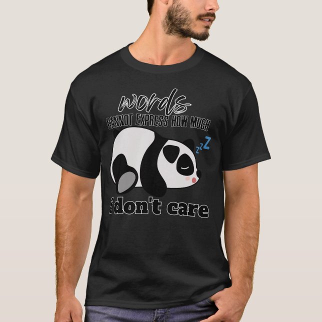 Words cannot express how much I Don't Care T-Shirt (Front)