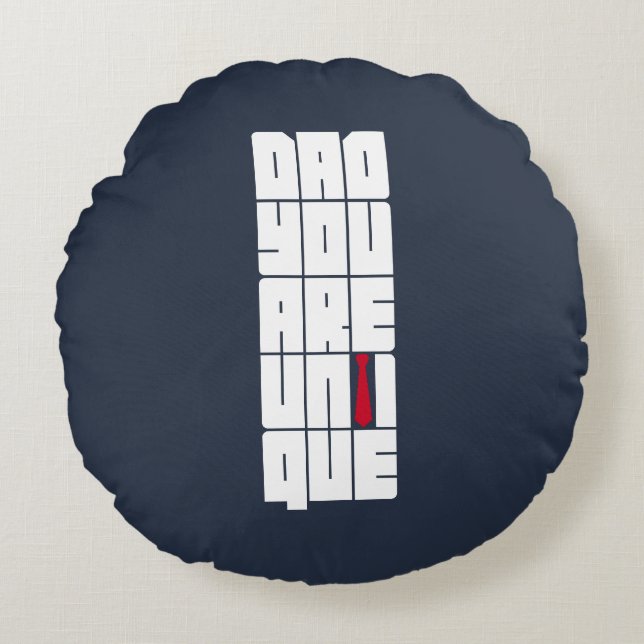 Words Dad You Are Unique Round Cushion (Front)