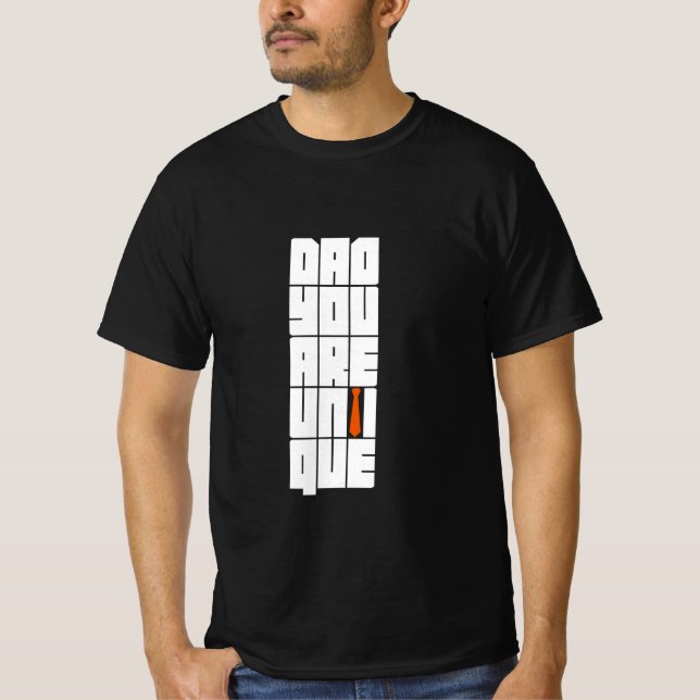 Words Dad You Are Unique T-Shirt (Front)