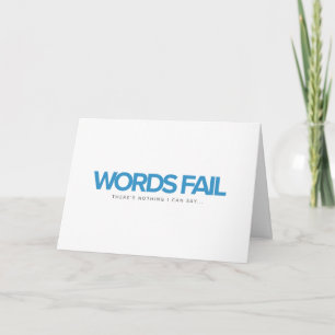 Words Fail Sympathy Card or Apology Card