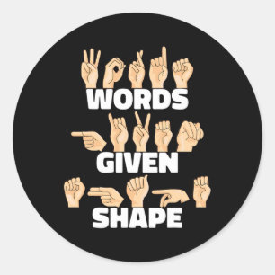 Words Given Shape Asl American Sign Language  Classic Round Sticker