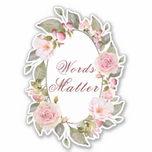 "Words Matter" Floral Frame