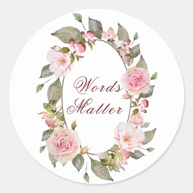 "Words Matter" Floral Frame1 Classic Round Sticker (Front)