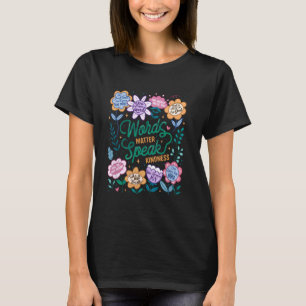 Words Matter Speak Kindness Inspirational Floral P T-Shirt