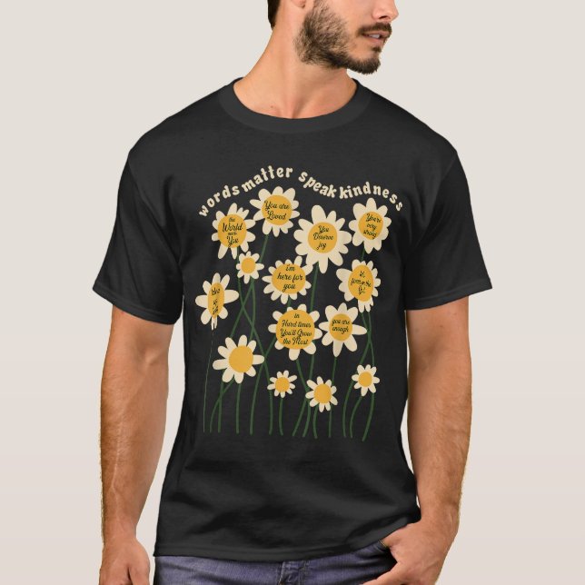  Words Matter Speak Kindness Inspirational Flower T-Shirt (Front)