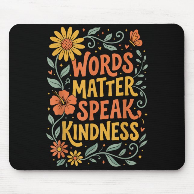 Words Matter Speak Kindness Mouse Mat (Front)