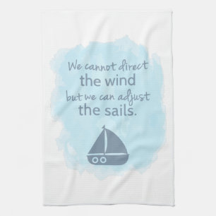 Words of Wisdom Nautical Sail boat Quote Tea Towel