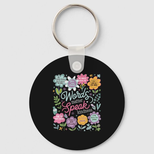 Words Speak Kindness Insrational Floral Sitive  Key Ring (Front)