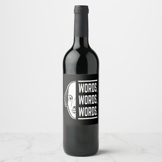 Words Words Words Shakespeare Quote Thespian Wine Label (Front)