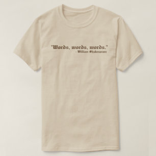 Words Words Words Shakespeare T-Shirt