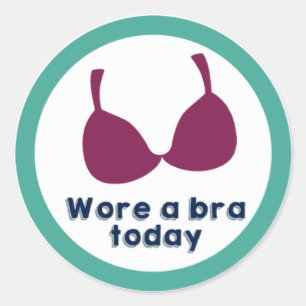Wore a Bra Today Adult Reward Sticker