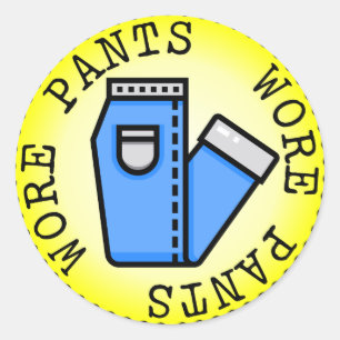 Wore Pants (Adulting Merit Badge) Classic Round Sticker