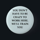 WORK2.png 6 Cm Round Badge<br><div class="desc">Button Template</div>