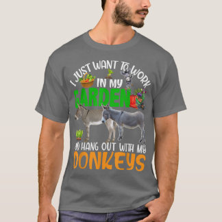 Work And Hang Out With Donkeys Gardening Donkey Fa T-Shirt