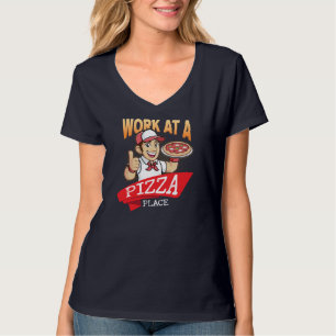 Work At A Pizza Place Slice Mushroom Hawaiian Toma T-Shirt