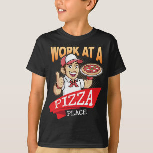 Work At A Pizza Place Slice Mushroom Hawaiian Toma T-Shirt