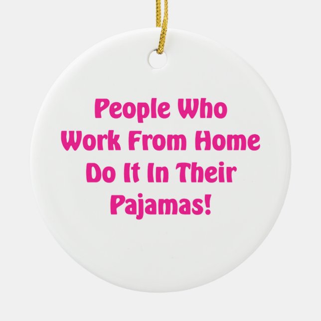 Work at Home in your pyjamas Ceramic Tree Decoration (Front)