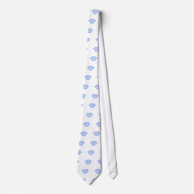Work at Home in your pyjamas Tie (Front)