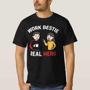 Work Bestie Real Hero Funny Office Friendship Gif T-Shirt