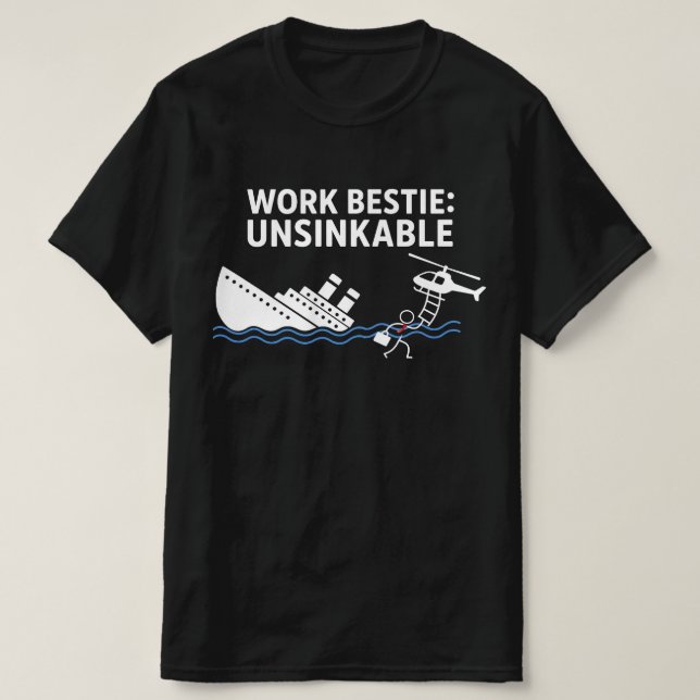 Work Bestie Unsinkable – Retro Office Humour Carto T-Shirt (Design Front)