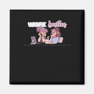 Work Besties In It Together Classic Magnet