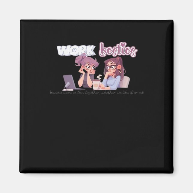 Work Besties In It Together Classic Magnet (Front)