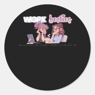 Work Besties In It Together Classic Round Sticker