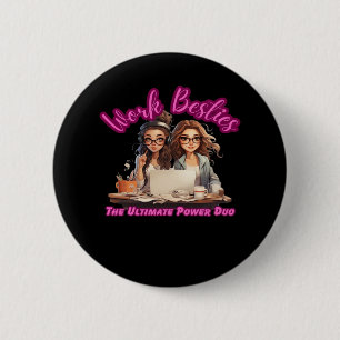 Work Besties Ultimate Energy Duo 6 Cm Round Badge
