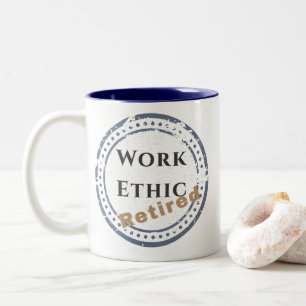 Work Ethic: Retired Two-Tone Coffee Mug