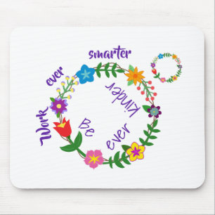 Work ever smarter, Be ever kinder (© Mira) Mouse Mat