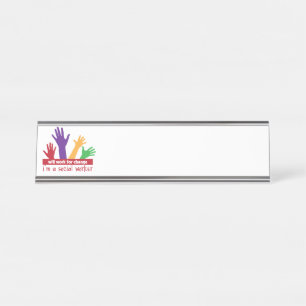 Work For  Change Desk Name Plate