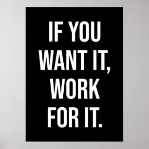 Work For It - Gym, Hustle, Success Motivational Poster