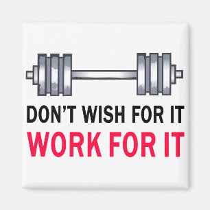 Work For It Magnet