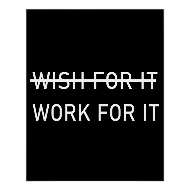 work for it positive motivational inspiration cool poster (Front)