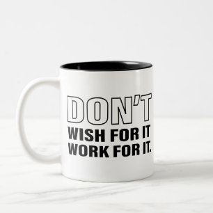Work for It Success Life Tips Quote Art Cool Text  Two-Tone Coffee Mug
