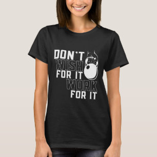 Work For It Weightlifting Workout Gym Fitness Trai T-Shirt