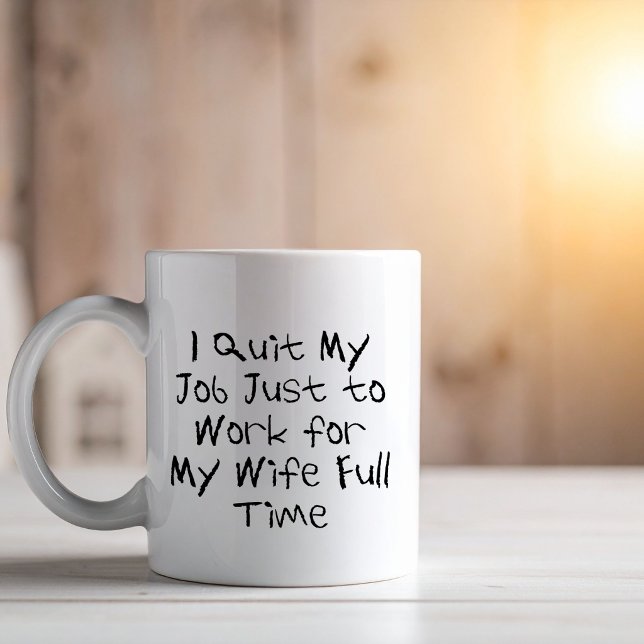  Work for My Wife Retired Husband Funny  Coffee Mug (Creator Uploaded)