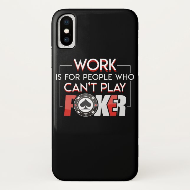 Work For People Cant Play Poker Player Case-Mate iPhone Case (Back)