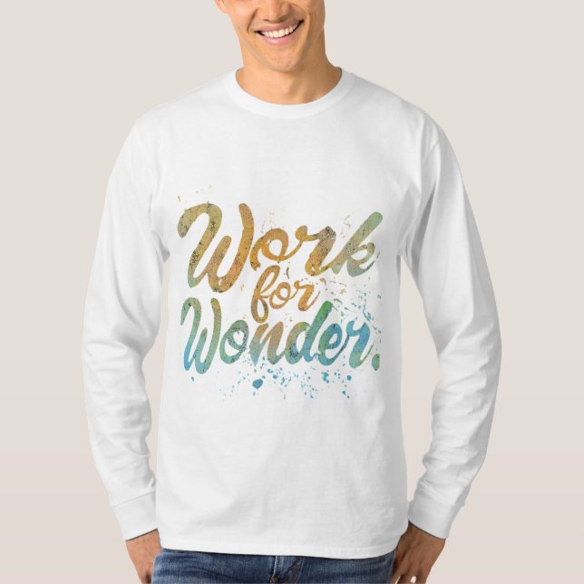 Work for Wonder T-Shirt (Front)