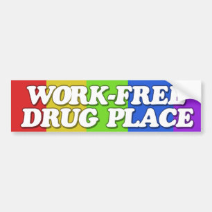 Work free drug place bumper sticker