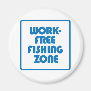 Work Free Fishing Zone Magnet