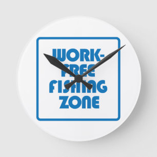 Work Free Fishing Zone Round Clock